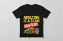 Adulting Is a Scam T-Shirt