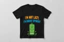 I'm Not Lazy, I'm Energy Efficient T-Shirt