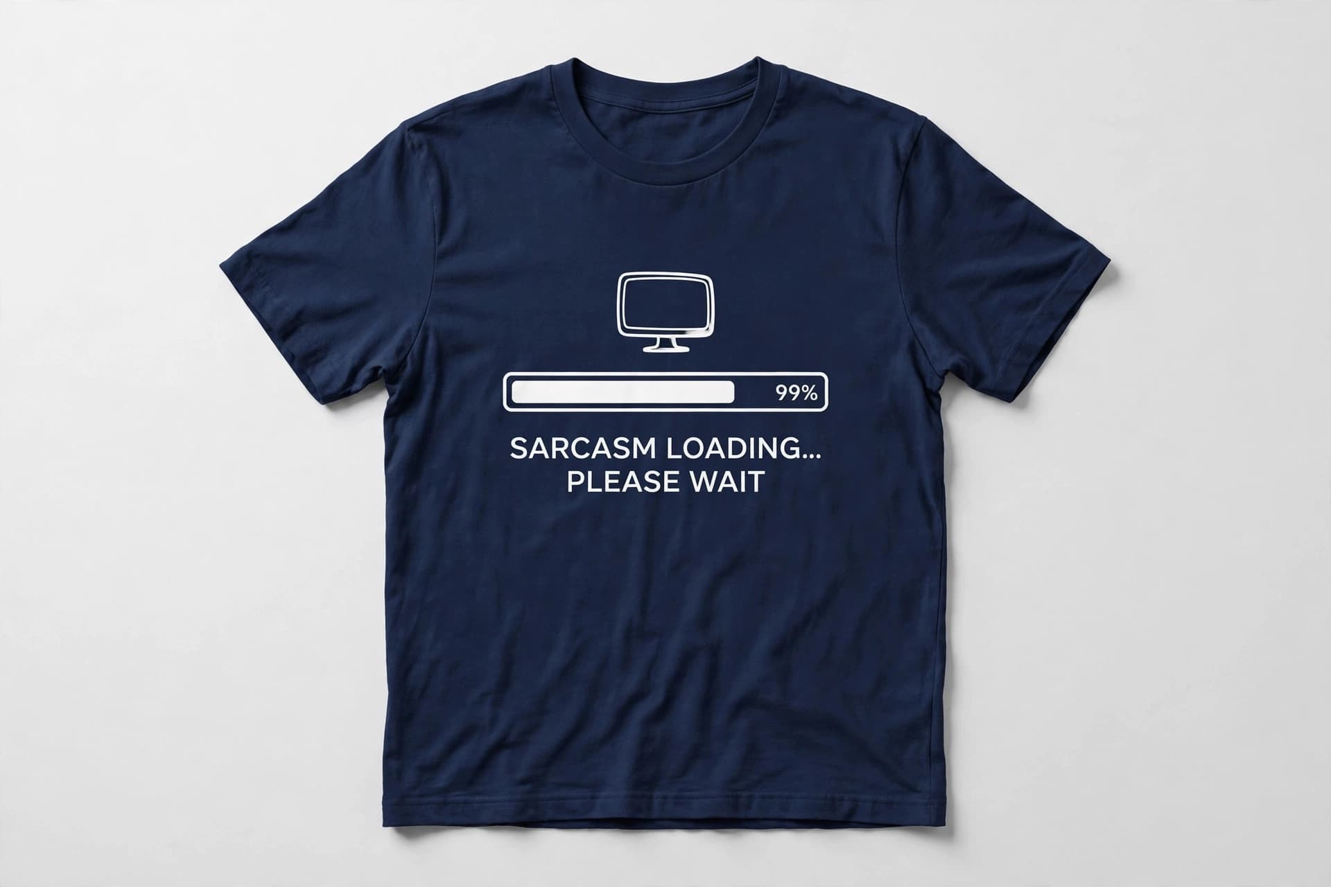 Sarcasm Loading Please Wait funny t-shirt