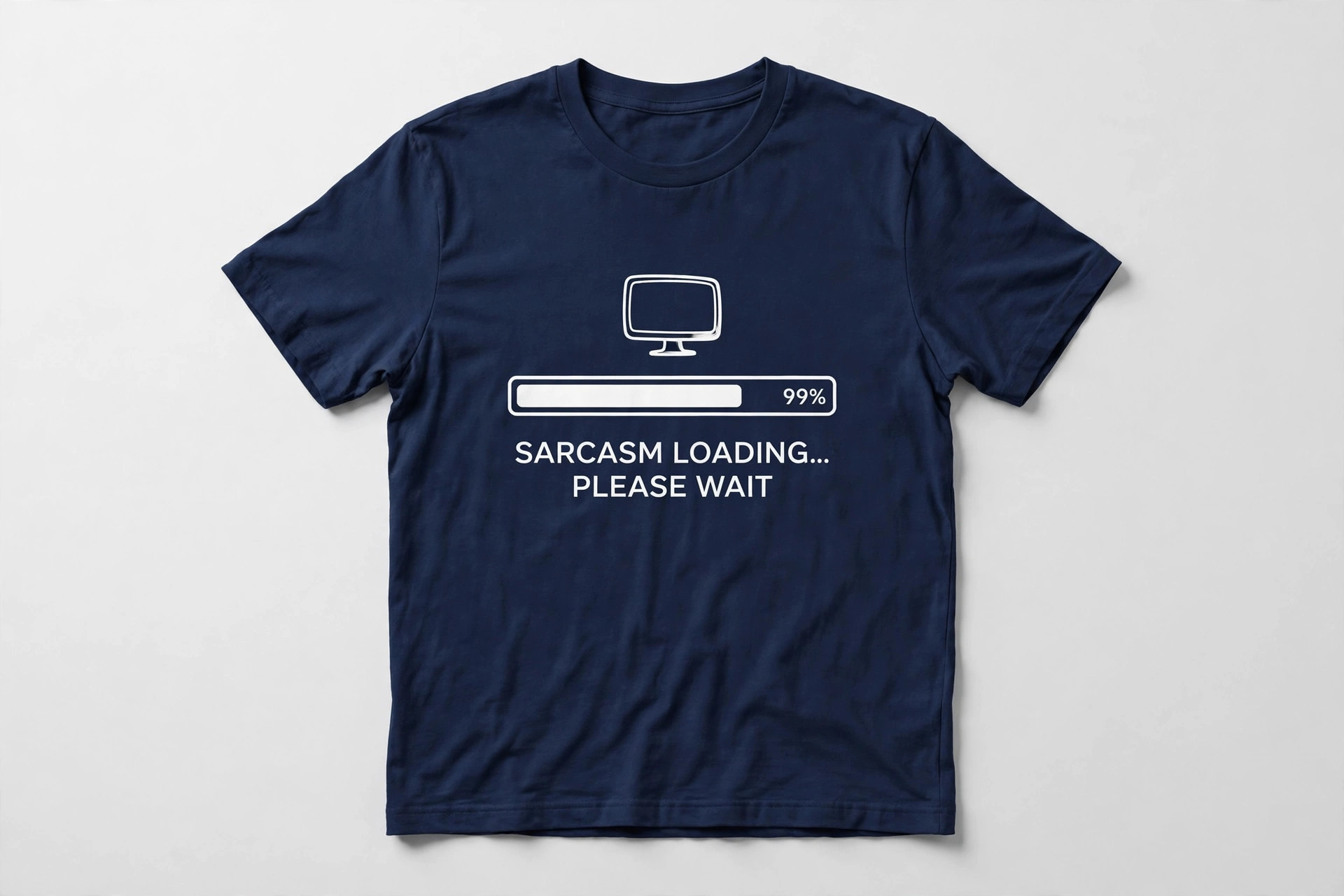 Sarcasm Loading⦠Please Wait T-Shirt